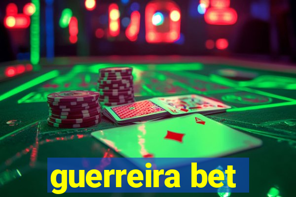 guerreira bet